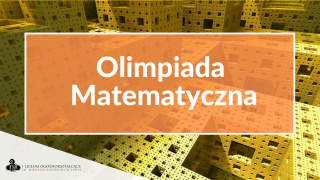 Kwalifikacja do etapu okręgowego LXXVI Olimpiady Matematycznej